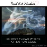 CM - Quotes (ENERGY FLOWS WHERE YOUR ATTENTION GOES)_1a
