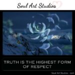 CM - Quotes (TRUTH IS THE HIGHEST FORM OF RESPECT)
