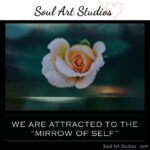 CM - Quotes (WE ARE ATTRACTED TO THE “MIRROW OF SELF”)