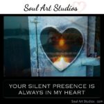 CM - Quotes (YOUR SILENT PRESENCE IS ALWAYS IN MY HEART)